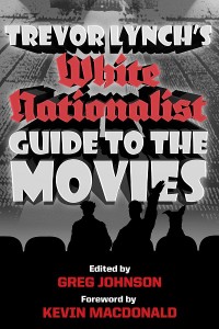 Trevor Lynch’s A White Nationalist Guide to the Movies