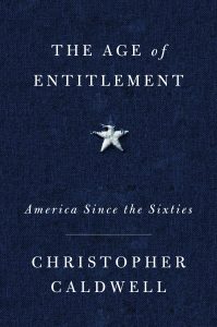 Cover of Christopher Caldwell's book, The Age of Entitlement.