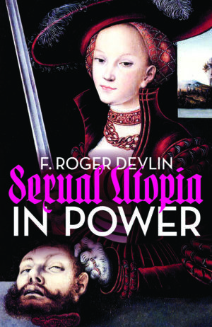 F. Roger Devlin’s <i>Sexual Utopia in Power</i>